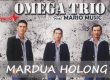 Mardua Holong - Omega Trio