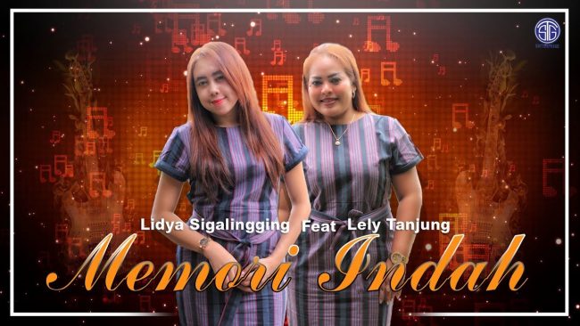 Memori Indah – Lely Tanjung Feat Lidya Sigalingging Chord - irik Lagu Batak Memori Indah - Lely Tanjung Feat Lidya Sigalingging