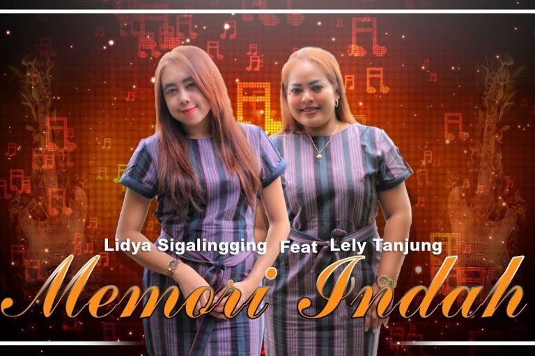 Memori Indah – Lely Tanjung Feat Lidya Sigalingging Chord - irik Lagu Batak Memori Indah - Lely Tanjung Feat Lidya Sigalingging