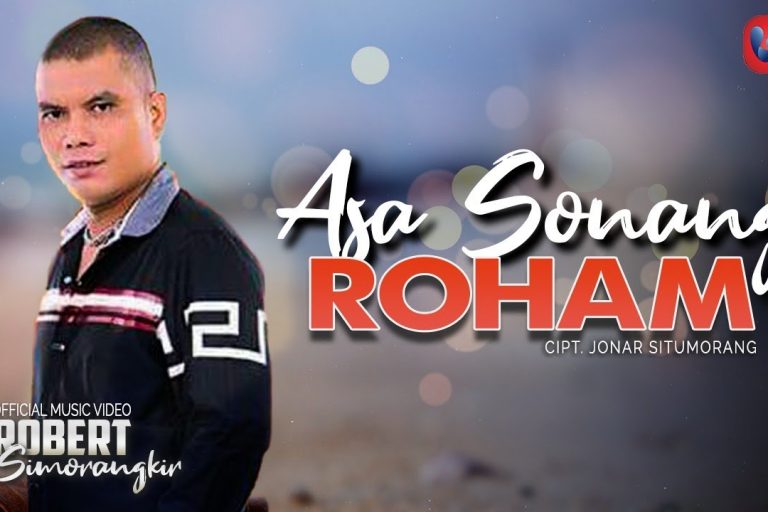 Asa Sonang Roham – Robert Simorangkir Chord - Lirik Lagu Batak Asa Sonang Roham - Robert Simorangkir