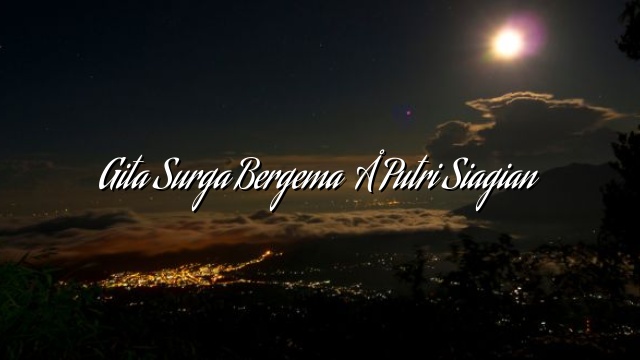 Gita Surga Bergema – Putri Siagian Gita Surga Bergema – Putri Siagian