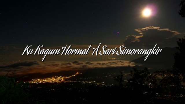 Ku Kagum Hormat – Sari Simorangkir Ku Kagum Hormat – Sari Simorangkir