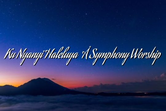 Ku Nyanyi Haleluya – Symphony Worship Ku Nyanyi Haleluya – Symphony Worship