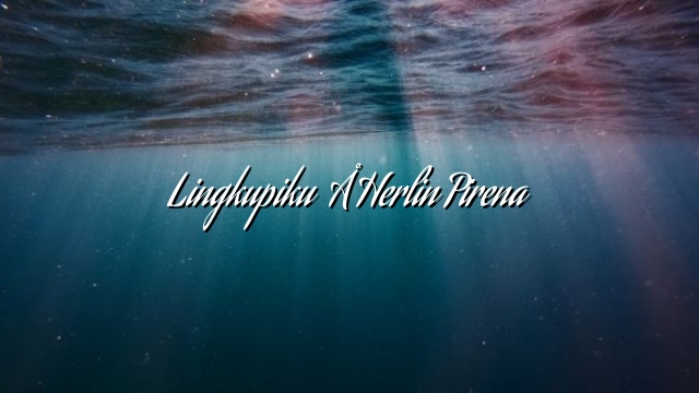 Lingkupiku – Herlin Pirena Lingkupiku – Herlin Pirena