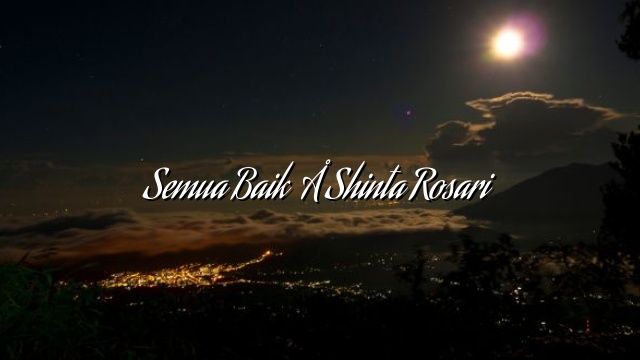 Semua Baik – Shinta Rosari Semua Baik – Shinta Rosari